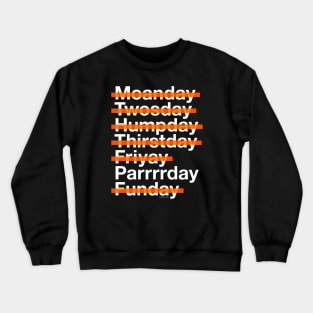 Parrrrday Is My Favorite Day Crewneck Sweatshirt